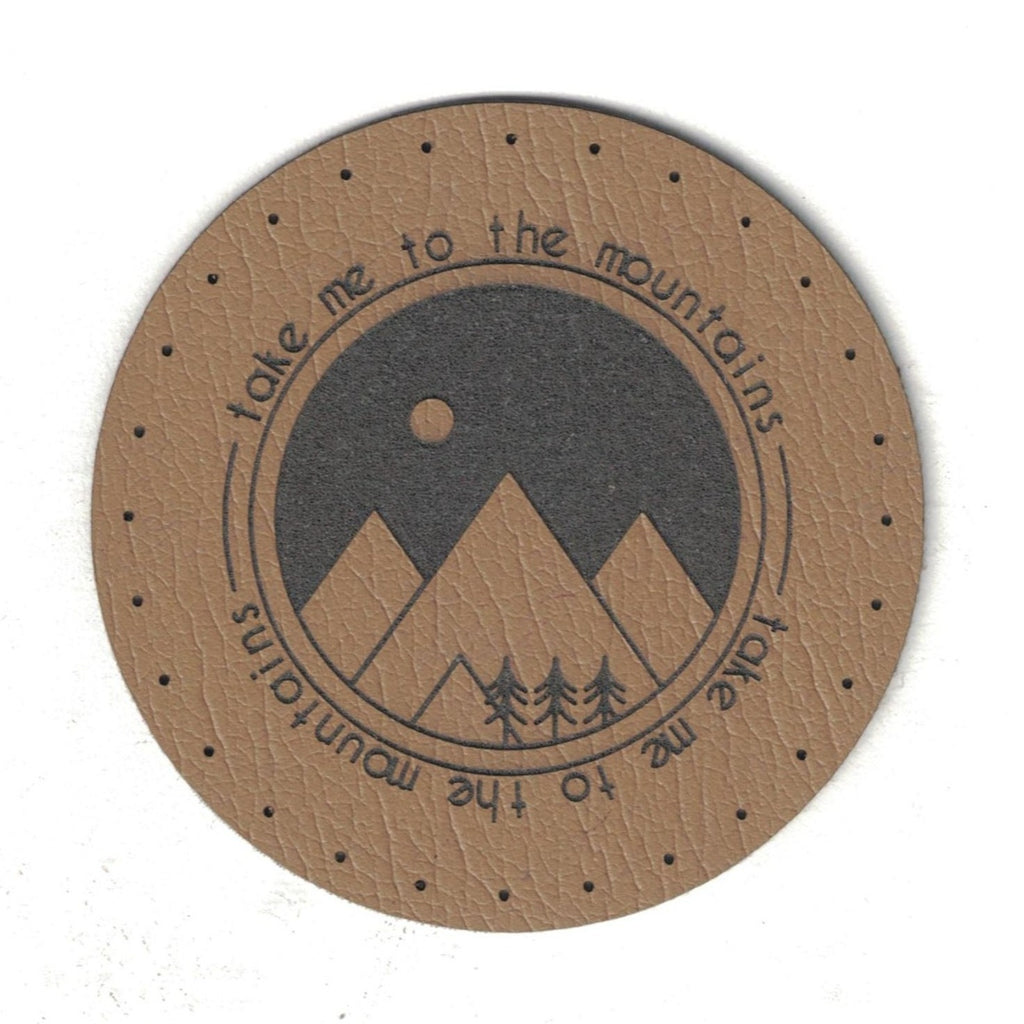 take me to the mountains - 2 Inch Round Faux Leather Patch