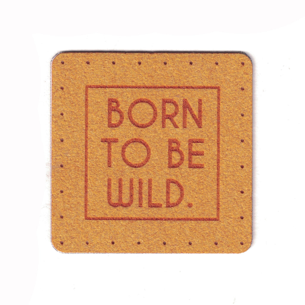 BORN TO BE WILD - 1.75 Inch Faux Suede Patch
