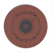 but first coffee - 2 Inch Round Faux Leather Patch