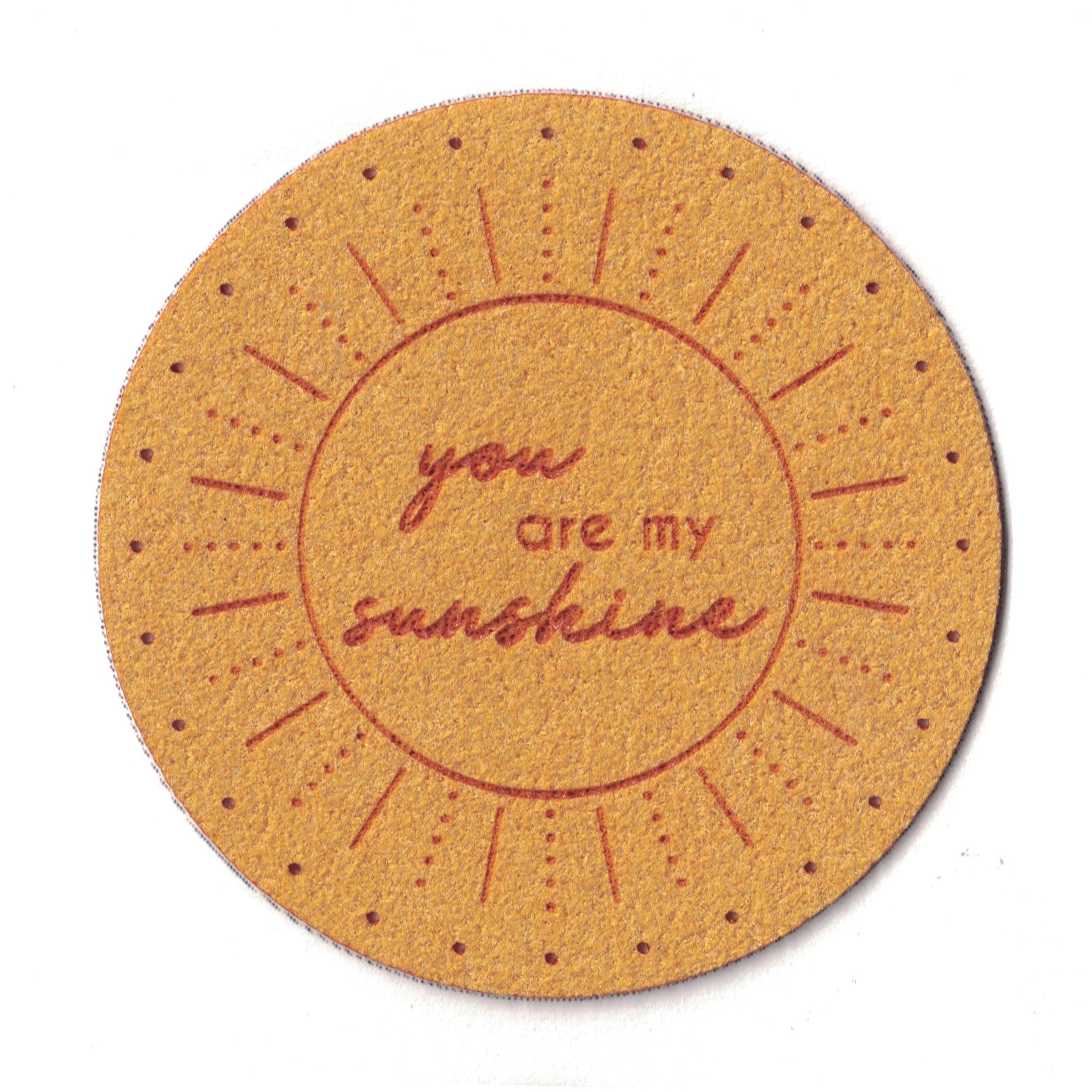 you are my sunshine - 2 Inch Round Faux Suede Patch